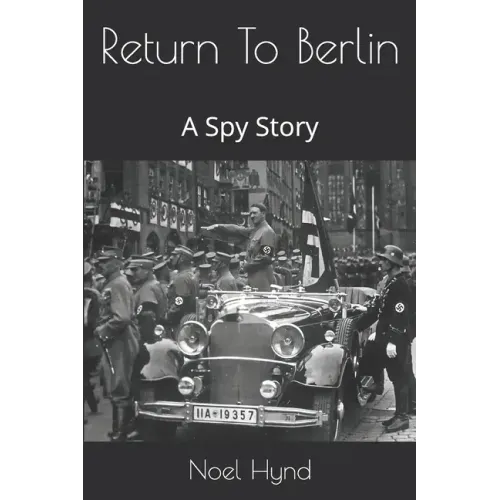 Return To Berlin: A Spy Story