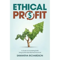 Ethical Profit: A Guide to Increasing Profit Using Sustainable Business Practices