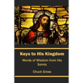 Keys to His Kingdom: Words Of Wisdom From His Saints