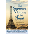 The Supreme Victory of the Heart: A Memoir of Love, Loss, and Synchronicity