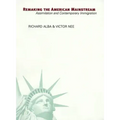 Remaking the American Mainstream: Assimilation and Contemporary Immigration