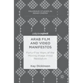 Arab Film and Video Manifestos: Forty-Five Years of the Moving Image Amid Revolution
