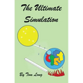 The Ultimate Simulation