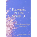Flowers in the Wind 3: Story-Based Homilies for Cycle A