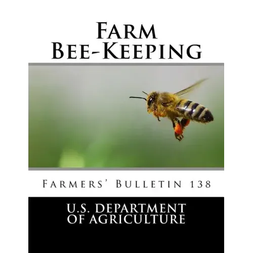 Farm Bee-Keeping: Farmers' Bulletin 138