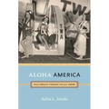 Aloha America: Hula Circuits through the U.S. Empire