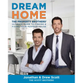 Dream Home: The Property Brothers' Ultimate Guide to Finding & Fixing Your Perfect House