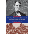 The Age of Lincoln and the Art of American Power, 1848-1876