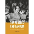 The Beatles and Fandom: Sex, Death and Progressive Nostalgia