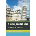 Florence, Pisa and Siena: Jewels of Tuscany