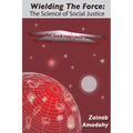 Wielding the Force: The Science of Social Justice