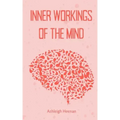 Inner Workings of the Mind