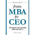 From MBA to CEO: The Job of the CEO and How You Get It