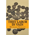They Labor in Vain