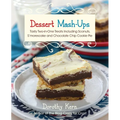 Dessert Mash-Ups: Tasty Two-In-One Treats Including Sconuts, s'Morescake, Chocolate Chip Cookie Pie and Many More