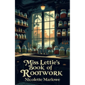 Miss Lettie's Book of Rootwork