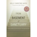 From Basement to Sanctuary: Finding Healing and Transformation Through Surrender