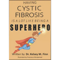 Having Cystic Fibrosis Is A Lot Like Being A Super Hero