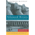 Silenced Rivers: The Ecology and Politics of Large Dams