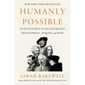 Humanly Possible: Seven Hundred Years of Humanist Freethinking, Inquiry, and Hope