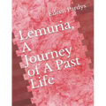 Lemuria, A Journey of A Past Life