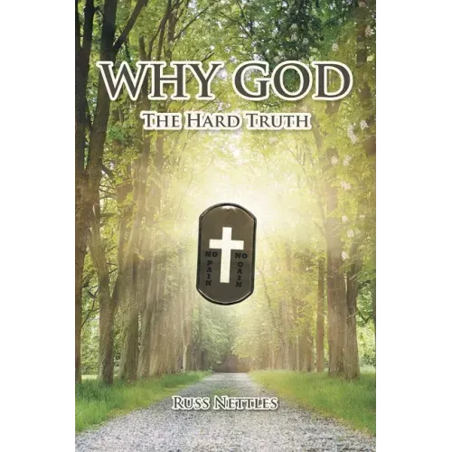 Why God: The Hard Truth