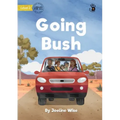 Going Bush - Our Yarning