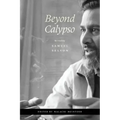 Beyond Calypso: Re-Reading Samuel Selvon