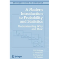 A Modern Introduction to Probability and Statistics: Understanding Why and How