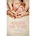 Nurturing New Families: A Guide to Supporting Parents and Their Newborn Babies