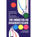 The Minister as Diagnostician: Personal Problems in Pastoral Perspective