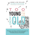 Too Young to Grow Old
