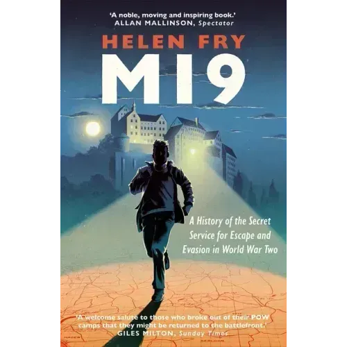 Mi9: A History of the Secret Service for Escape and Evasion in World War Two