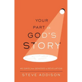 Your Part in God's Story: 40 Days From Genesis to Revelation
