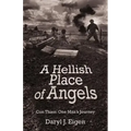 A Hellish Place of Angels: Con Thien: One Man's Journey