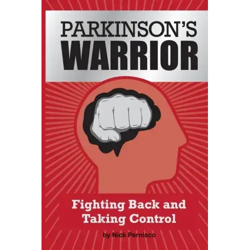 Parkinson's Warrior: Fighting Back and Taking Control