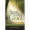 The Pathway to Knowing and Loving God: How Effective Leaders Develop Genuine Spirituality