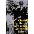 Charity, Philanthropy, and Civility in American History
