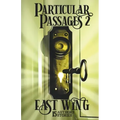 Particular Passages 2: East Wing