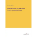 An Address before the New England Historic-Genealogical Society