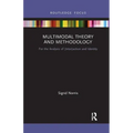 Multimodal Theory and Methodology: For the Analysis of (Inter)Action and Identity