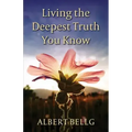 Living the Deepest Truth You Know