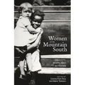 Women of the Mountain South: Identity, Work, and Activism