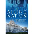 The Ailing Nation: Lessons From the Bedside for America's Leaders