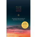Flex Your Mind: 10 powerful Yoga principles for less stress in a busy world