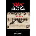 "Jesus" In The N.T. Hebrew Texts: A Textual Analysis of the New Testament Hebrew (Black and White Photos)