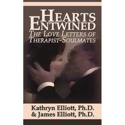 Hearts Entwined: The Love Letters of Therapist-Soulmates