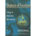 Degrees of Freedom: Living in Dynamic Boundaries