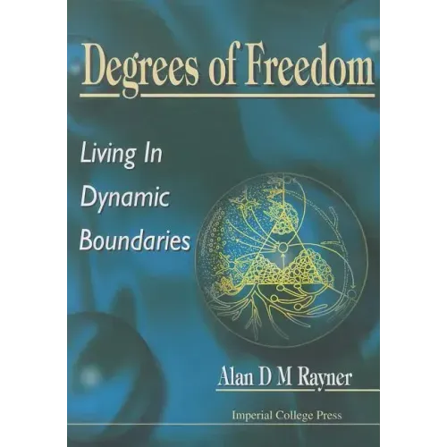 Degrees of Freedom: Living in Dynamic Boundaries