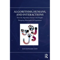 Algorithms, Humans, and Interactions: How Do Algorithms Interact with People? Designing Meaningful AI Experiences